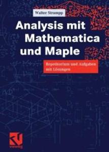 Analysis mit Mathematica und Maple - Walter Strampp