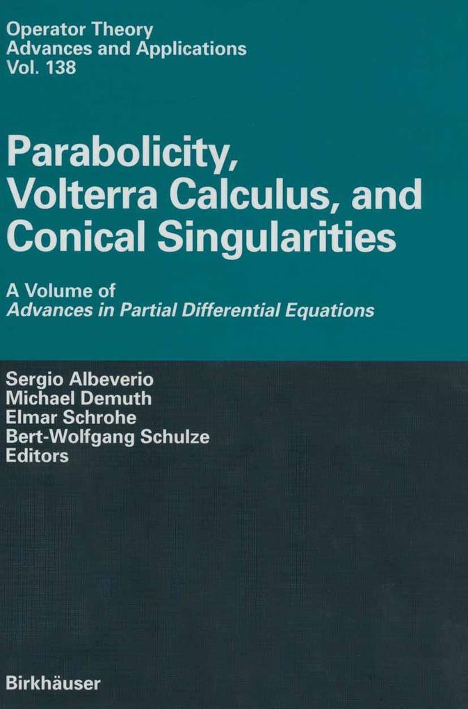 Parabolicity Volterra Calculus and Conical Singularities