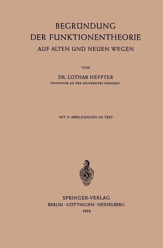 Begründung der Funktionentheorie auf Alten und Neuen Wegen