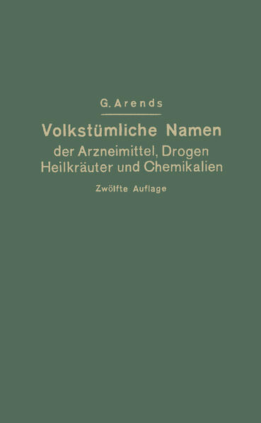 Volkstümliche Namen der Arzneimittel Drogen Heilkräuter und Chemikalien