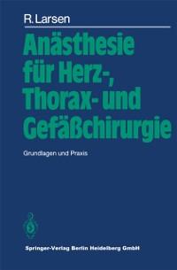 Anästhesie für Herz- Thorax- und Gefäßchirurgie - R. Larsen