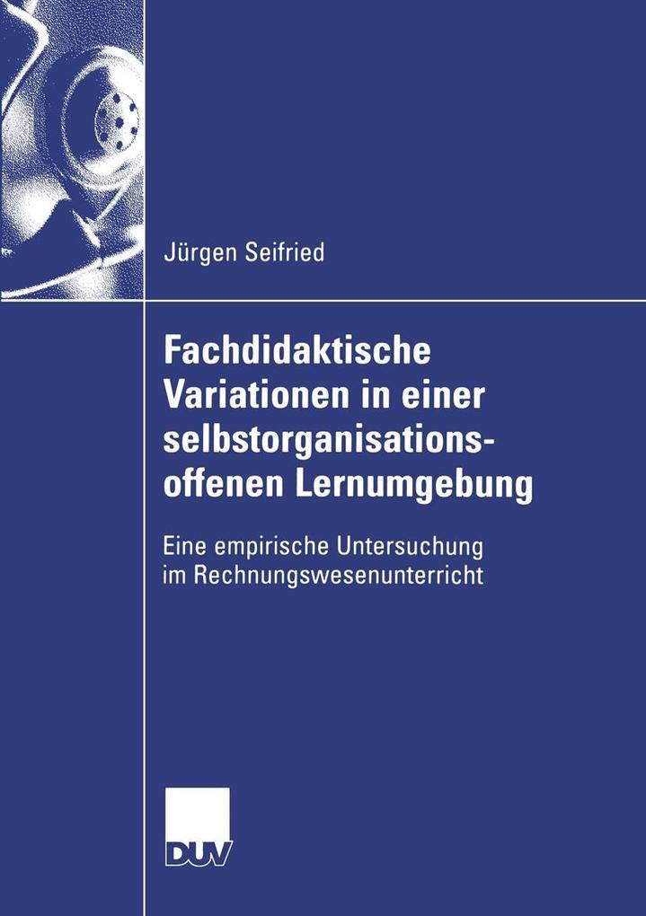 Fachdidaktische Variationen in einer selbstorganisationsoffenen Lernumgebung - Jürgen Seifried