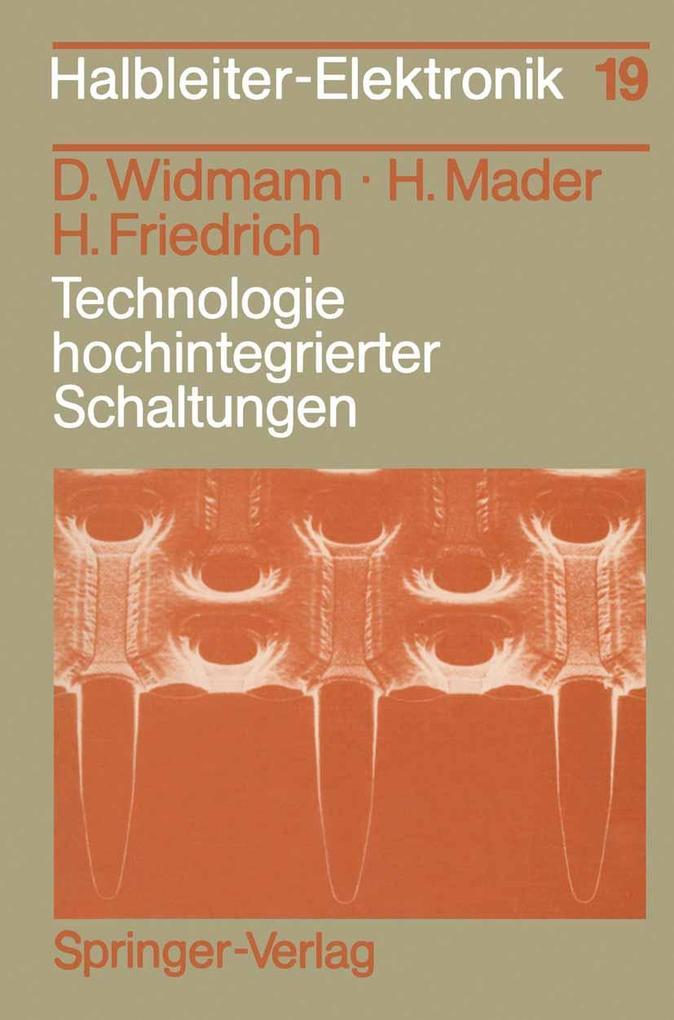 Technologie hochintegrierter Schaltungen - Dietrich Widmann/ Hermann Mader/ Hans Friedrich
