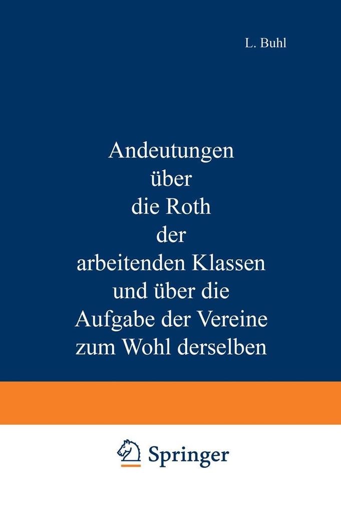Andeutungen über die Noth der arbeitenden Klassen und über die Aufgabe der Vereine zum Wohl derselben