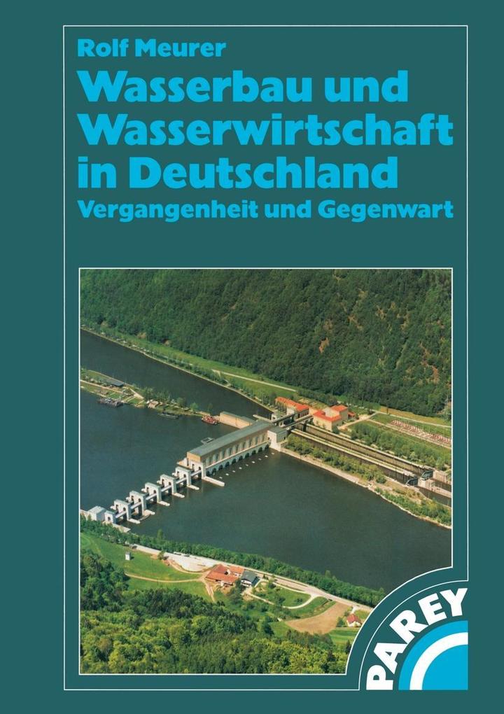 Wasserbau und Wasserwirtschaft in Deutschland - Rolf Meurer