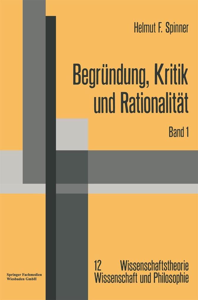 Begründung Kritik und Rationalität - Helmut F. Spinner