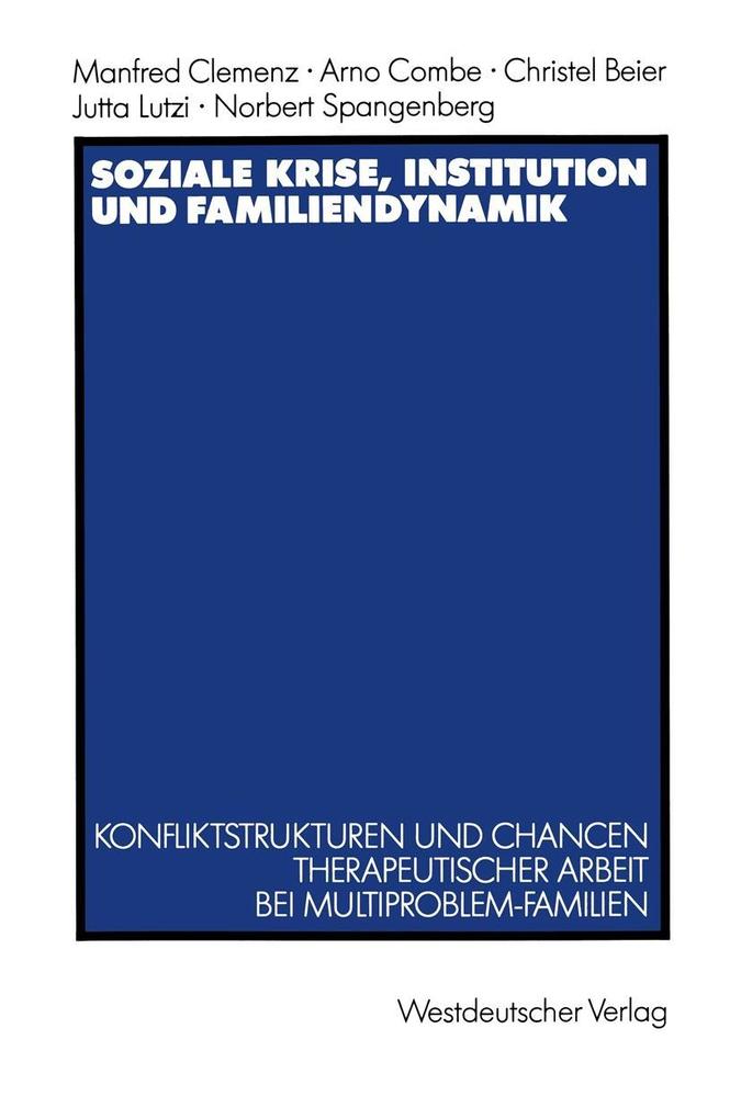 Soziale Krise Institution und Familiendynamik - Manfred Clemenz