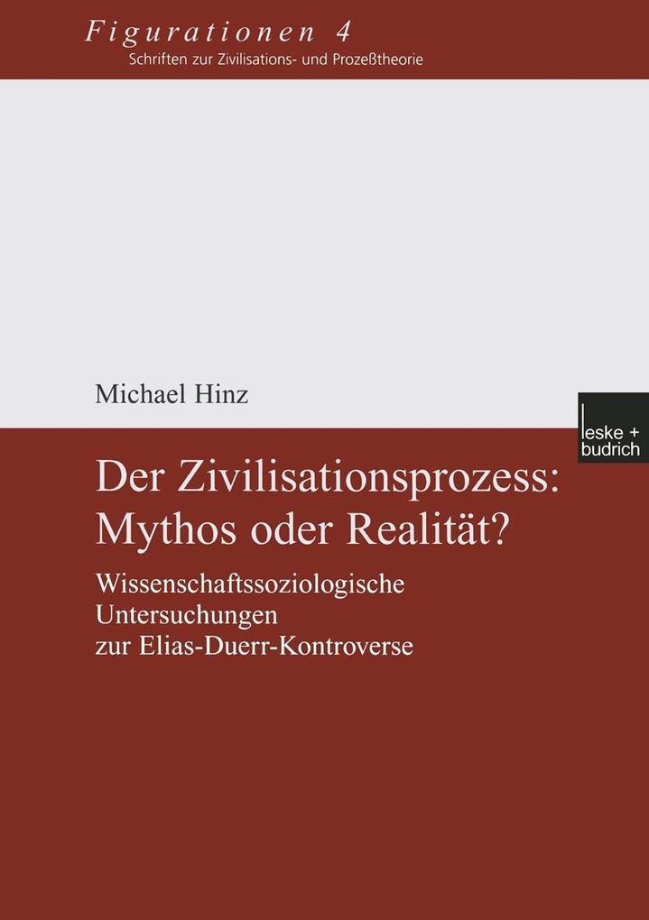 Der Zivilisationsprozess: Mythos oder Realität? - Michael Hinz