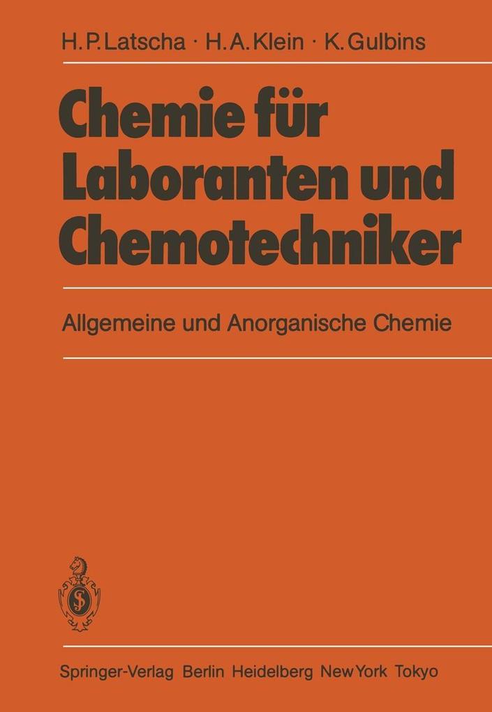 Chemie für Laboranten und Chemotechniker - Hans P. Latscha/ Helmut A. Klein/ Klaus Gulbins