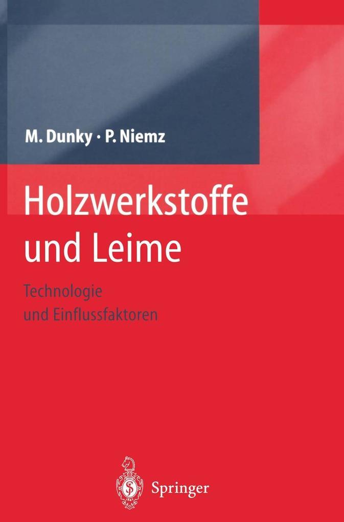 Holzwerkstoffe und Leime - Manfred Dunky/ Peter Niemz