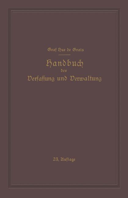 Handbuch der Verfassung und Verwaltung in Preussen und dem Deutschen Reiche - Robert Hue De Grais/ Guiskard Hue de Grais/ Hans Peters/ Werner Hoche