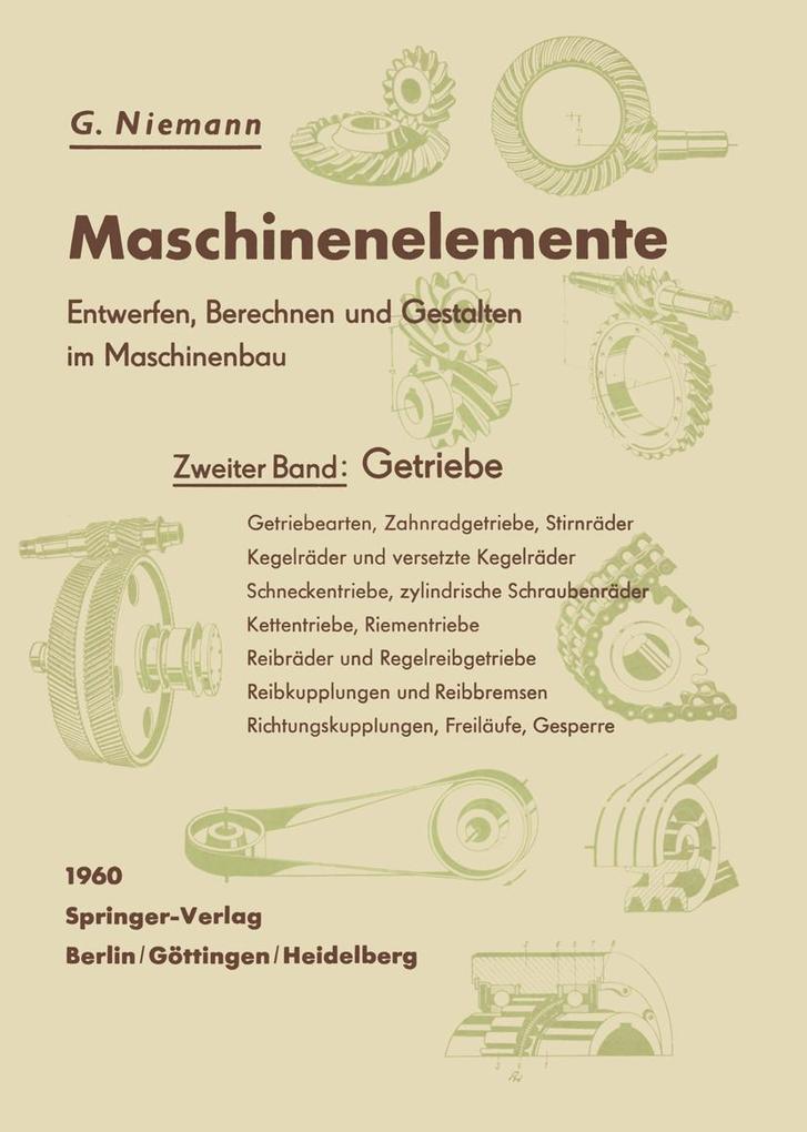 Maschinenelemente. Entwerfen Berechnen und Gestalten im Maschinenbau. Ein Lehr- und Arbeitsbuch