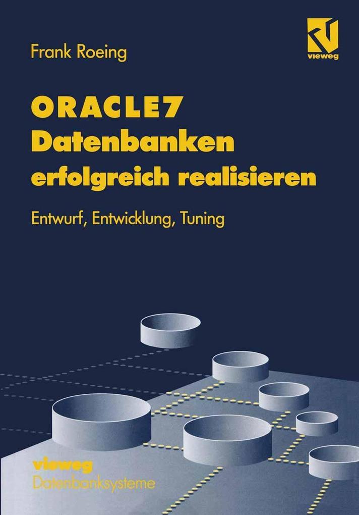 ORACLE7 Datenbanken erfolgreich realisieren