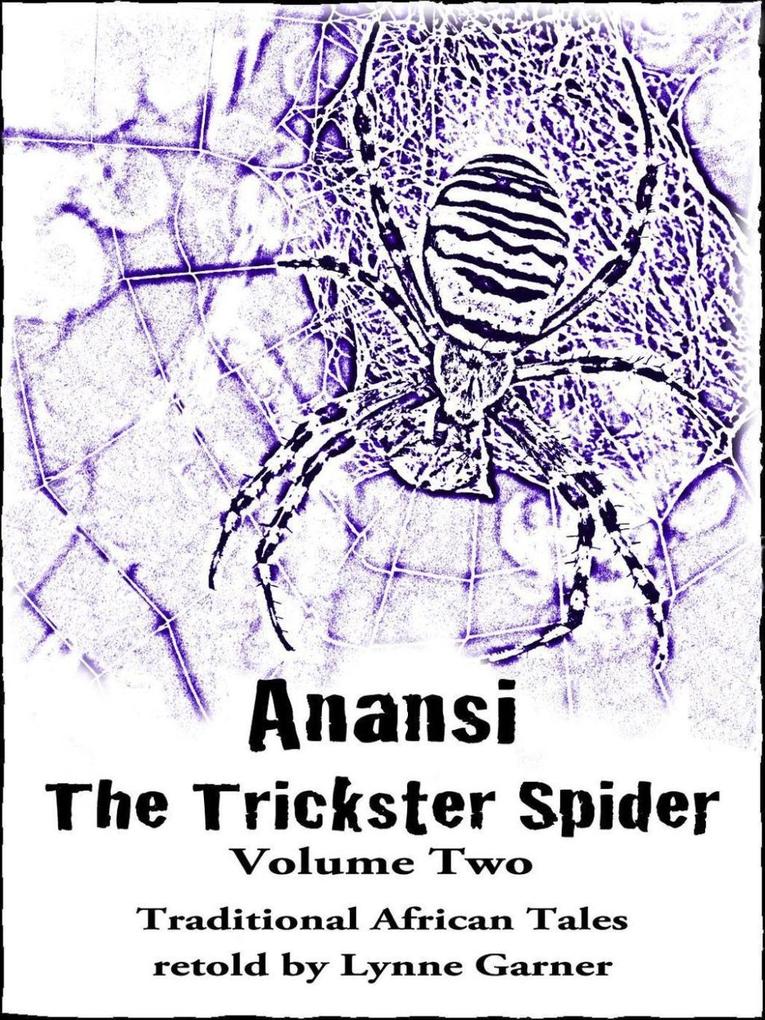 Anansi The Trickster Spider - Volume Two