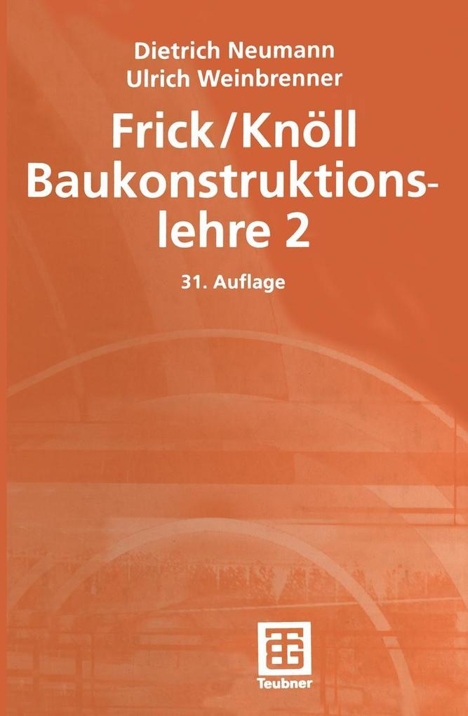 Frick / Knöll Baukonstruktionslehre 2 - Dietrich Neumann/ Ulrich Weinbrenner
