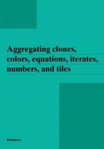 Aggregating clones colors equations iterates numbers and tiles