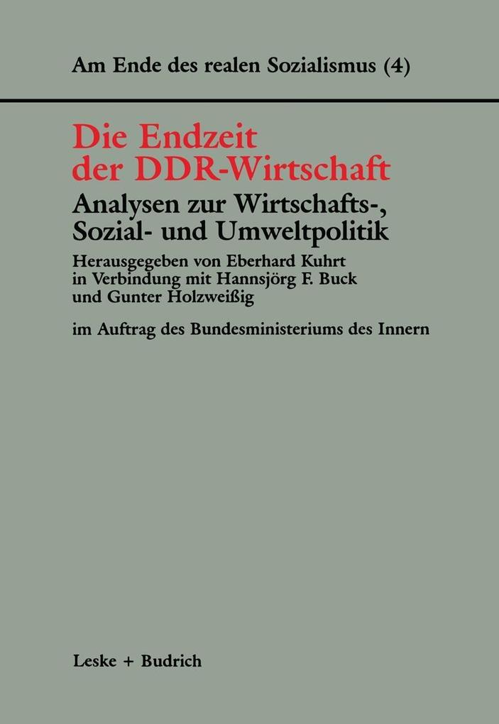 Die Endzeit der DDR-Wirtschaft - Analysen zur Wirtschafts- Sozial- und Umweltpolitik