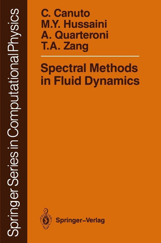 Spectral Methods in Fluid Dynamics - Claudio Canuto/ M. Yousuff Hussaini/ Alfio Quarteroni/ Thomas A. Zang