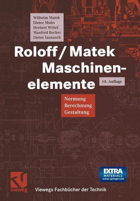 Roloff/Matek Maschinenelemente - Manfred Becker/ Dieter Jannasch/ Wilhelm Matek/ Dieter Muhs/ Herbert Wittel
