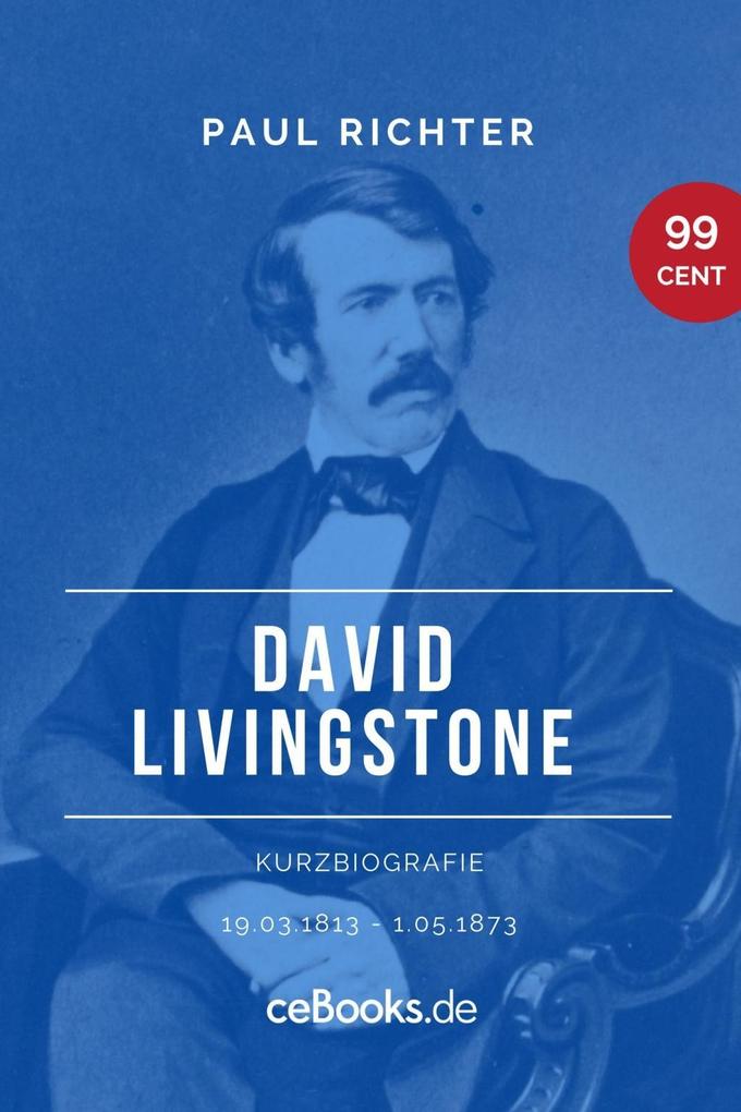 David Livingstone 1813 - 1873