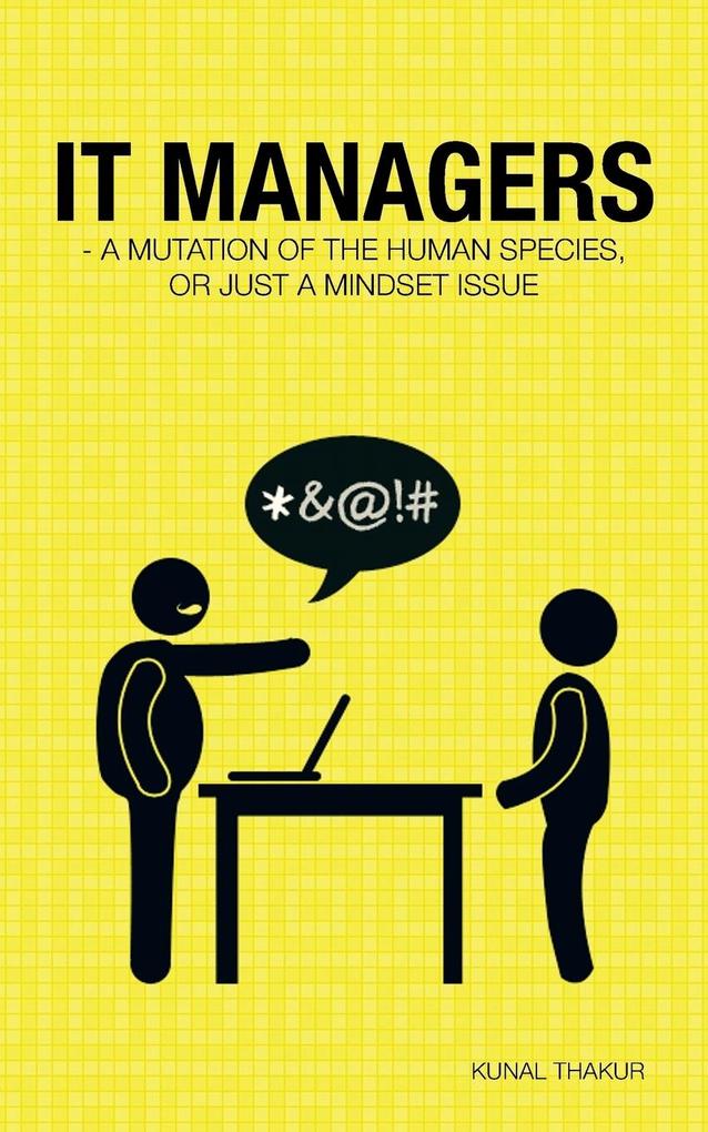 It Managers - A Mutation of the Human Species or Just a Mindset Issue