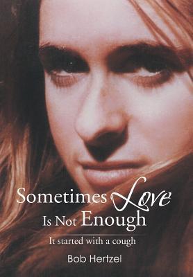 Sometimes Love Is Not Enough