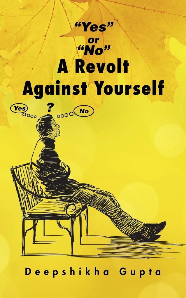 'Yes' or 'No' A Revolt Against Yourself