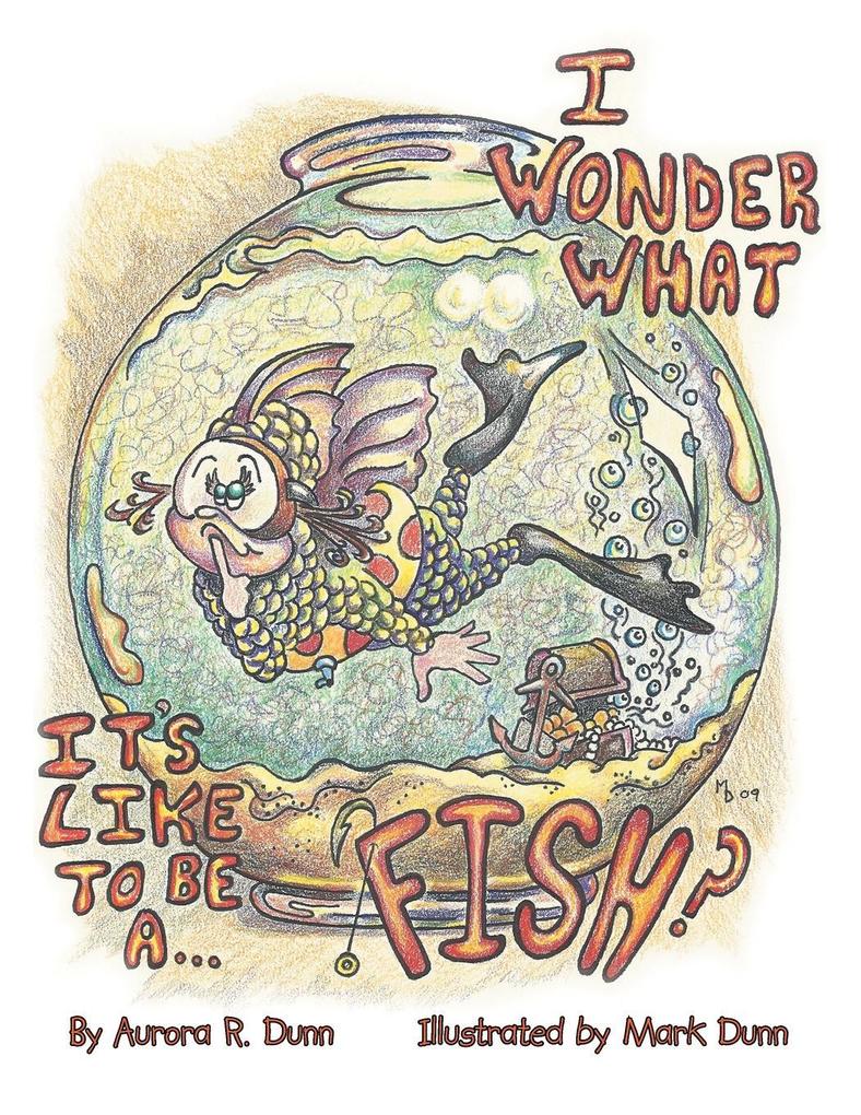 I Wonder What It‘s Like to Be a Fish