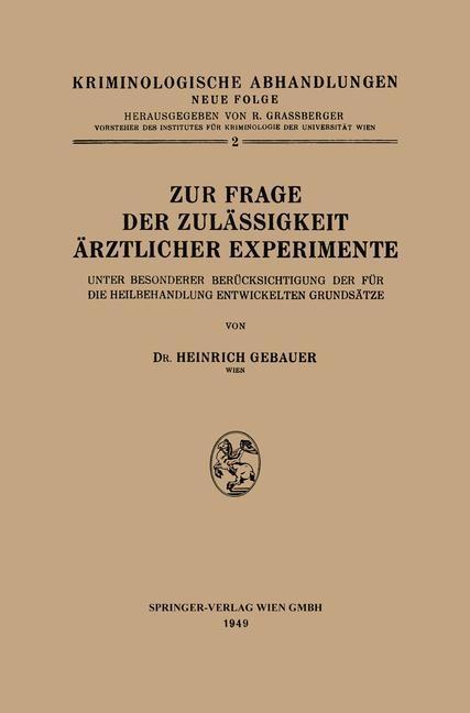 Zur Frage der Zulässigkeit Ärztlicher Experimente