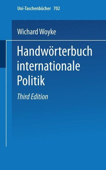 Handwörterbuch Internationale Politik - Wichard Woyke