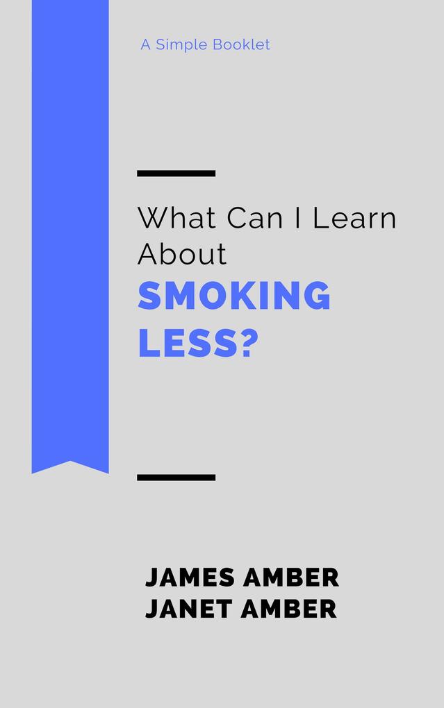 What Can I Learn About Smoking Less?