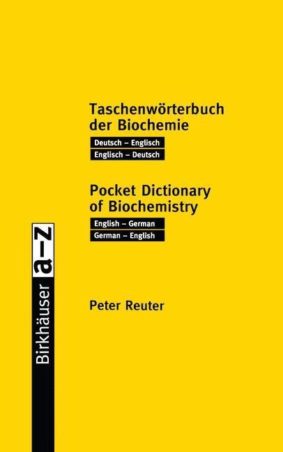 Taschenwörterbuch der Biochemie / Pocket Dictionary of Biochemistry - Peter Reuter