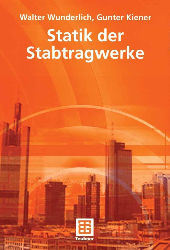 Statik der Stabtragwerke - Gunter Kiener/ Walter Wunderlich