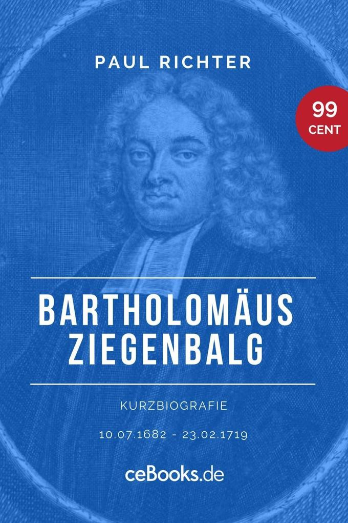 Bartholomäus Ziegenbalg 1682 - 1719