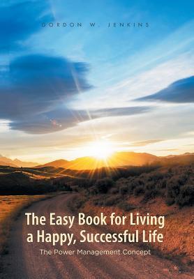 The Easy Book for Living a Happy Successful Life