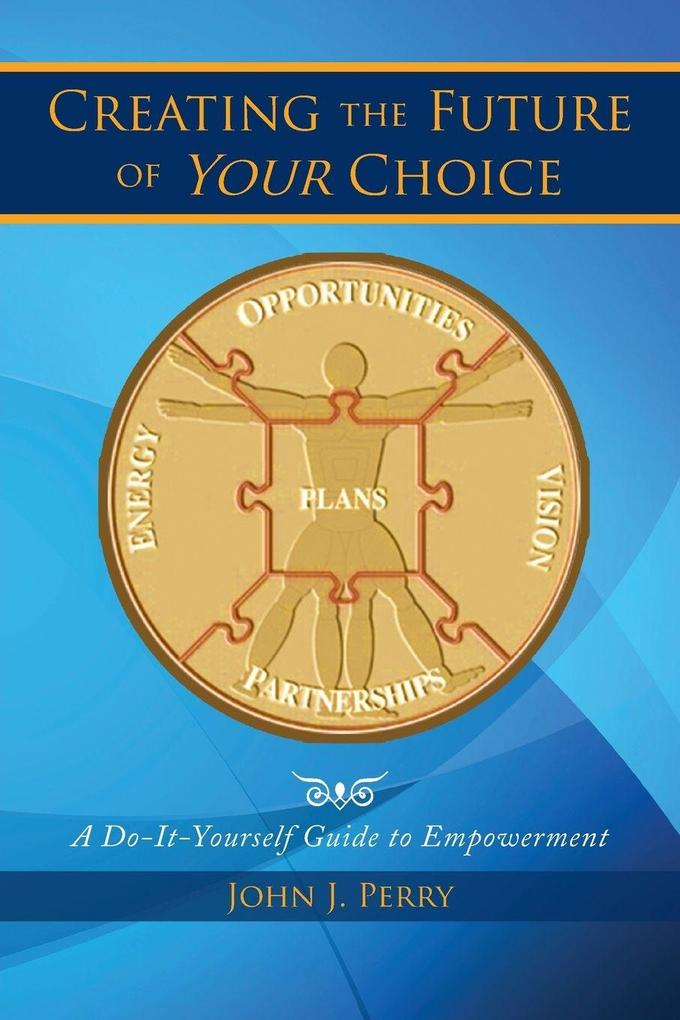 Creating the Future of Your Choice