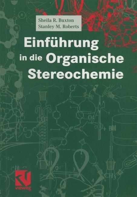 Einführung in die Organische Stereochemie - Sheila R. Buxton/ Stanley M. Roberts