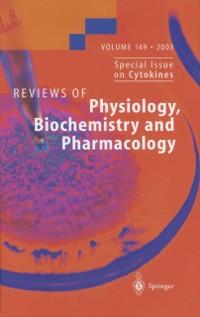 Reviews of Physiology Biochemistry and Pharmacology 149