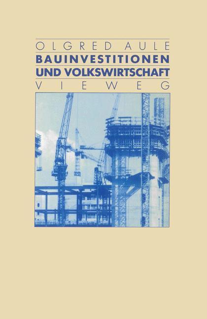 Bauinvestitionen und Volkswirtschaft - Olgred Aule