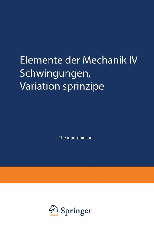Elemente der Mechanik IV - Theodor Lehmann