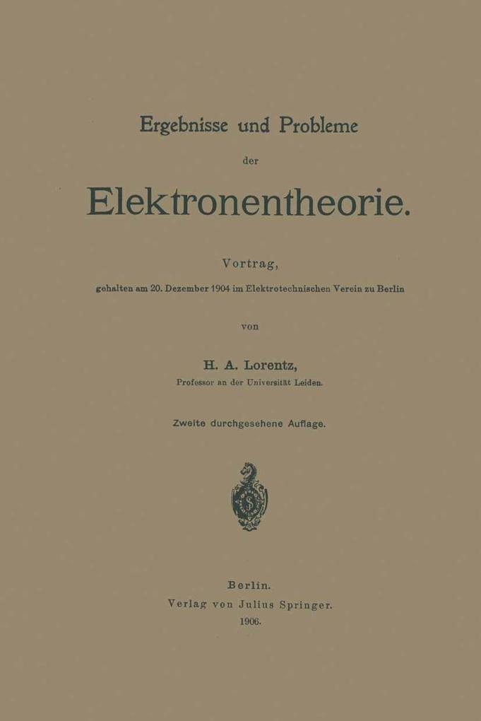Ergebnisse und Probleme der Elektronentheorie - Lorentz Lorentz