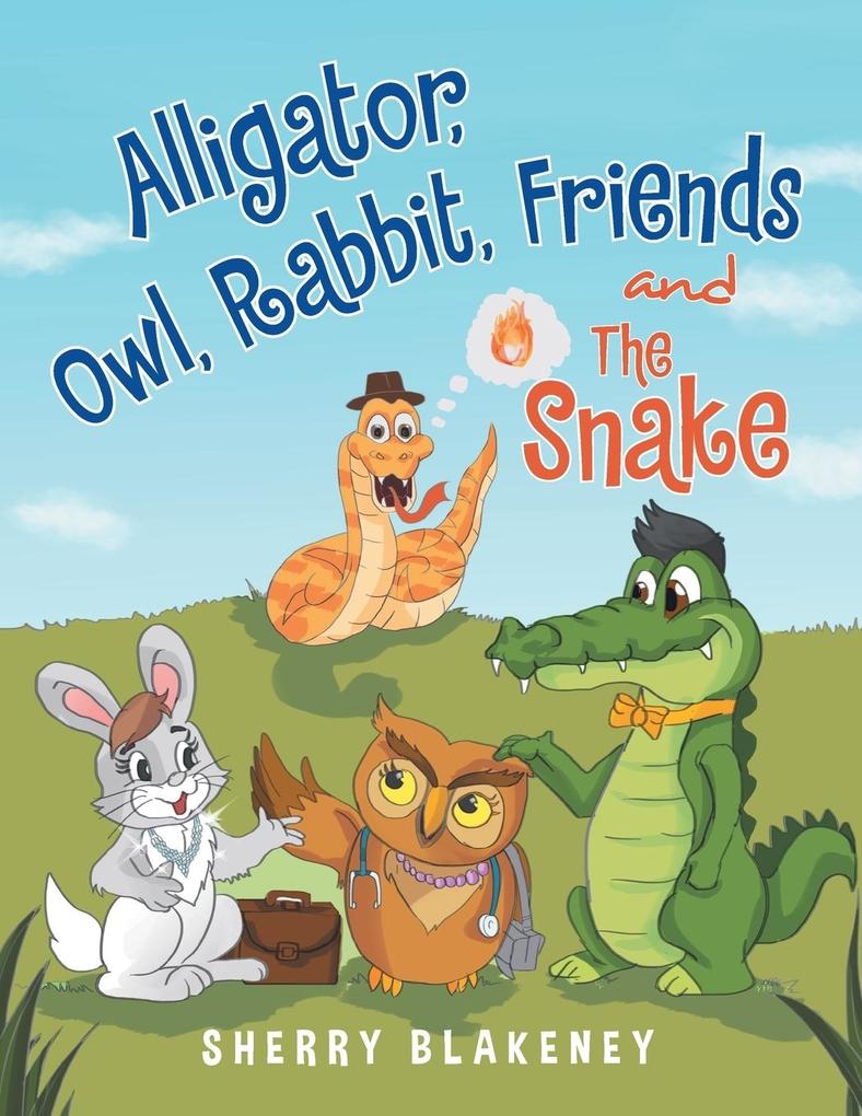 Alligator Owl Rabbit Friends and the Snake
