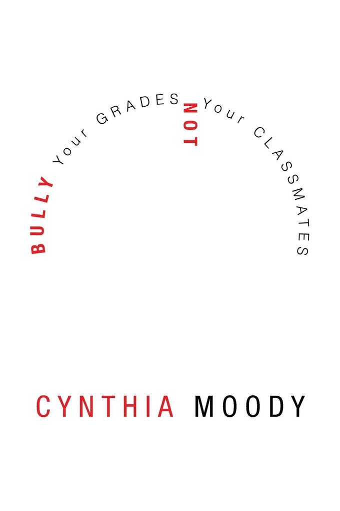 Image of Bully Your Grades Not Your Classmates