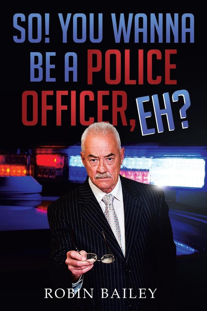 So! You Wanna Be a Police Officer Eh?