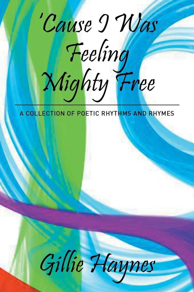 Cause I Was Feeling Mighty Free