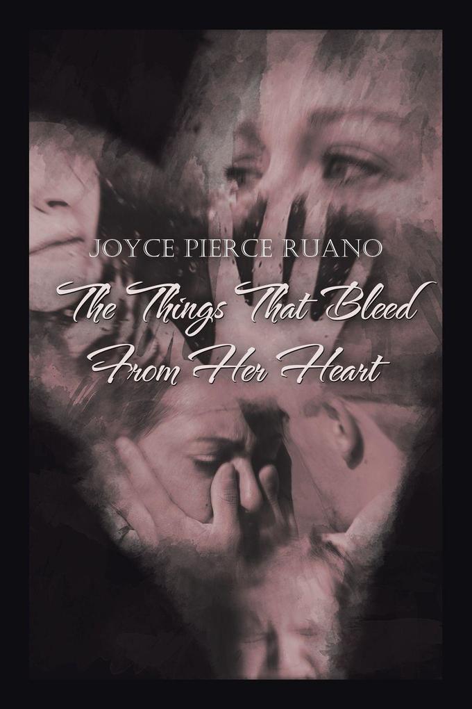 The Things That Bleed From Her Heart
