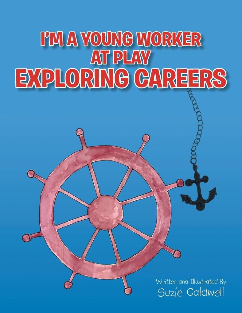 I‘m a Young Worker at Play Exploring Careers