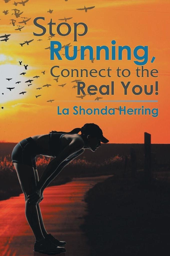 Stop Running Connect to the Real You!