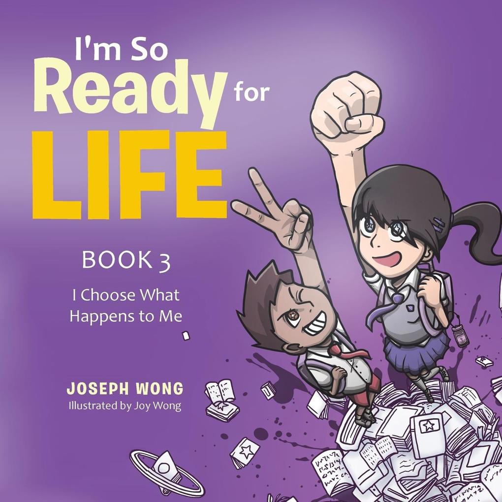 I‘m So Ready for Life: Book 3: I Choose What Happens to Me