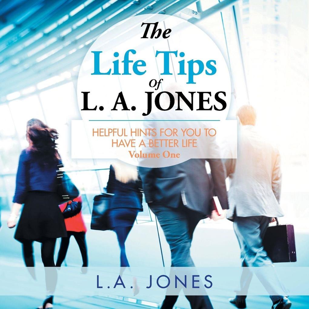 The Life Tips of L. A. JONES